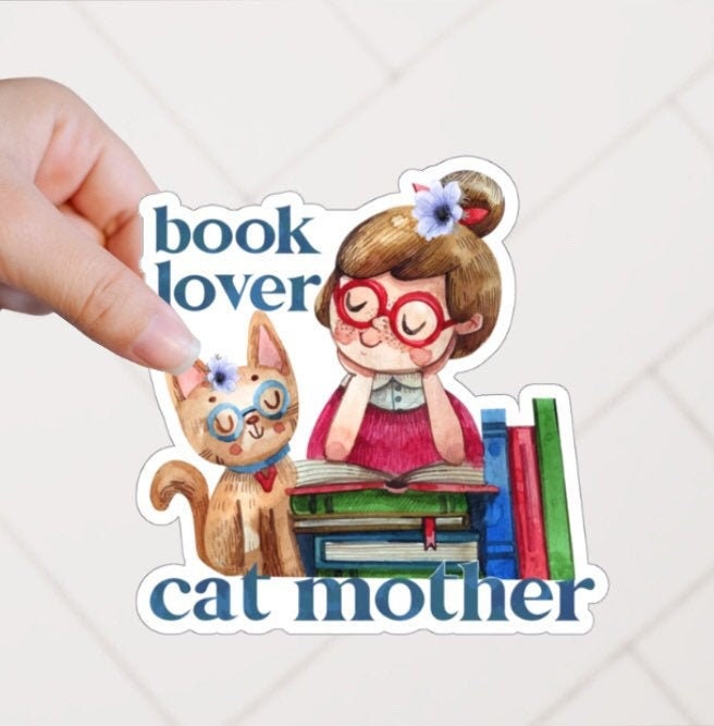 Book Lover, Cat Mother Cute Bookish Sticker for Bibliophiles Bookish Cat Mom Gift Under 5 for Reader Friend Literary Sticker for Laptop
