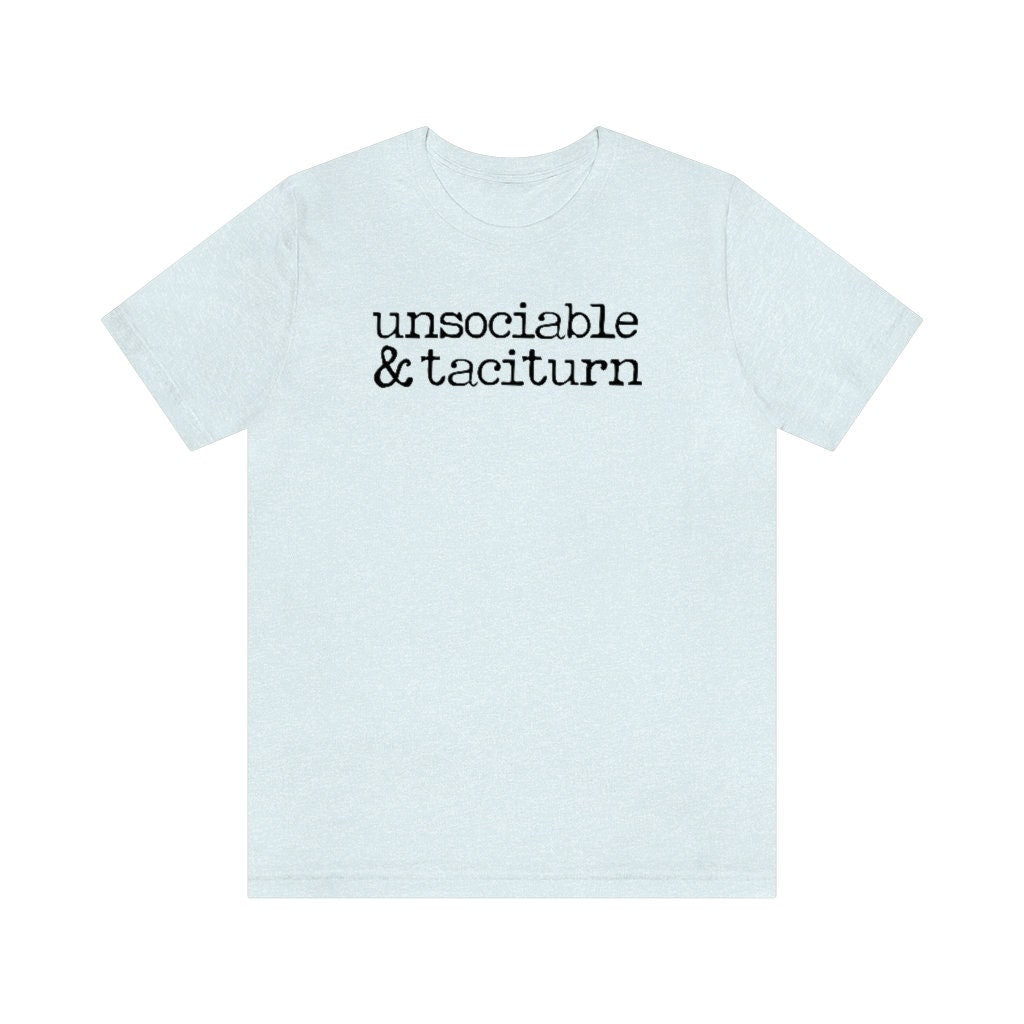 Unsociable and Taciturn Pride and Prejudice Quote for Austenite Mr Darcy Tshirt for Introvert Unisex Jersey Short Sleeve Tee