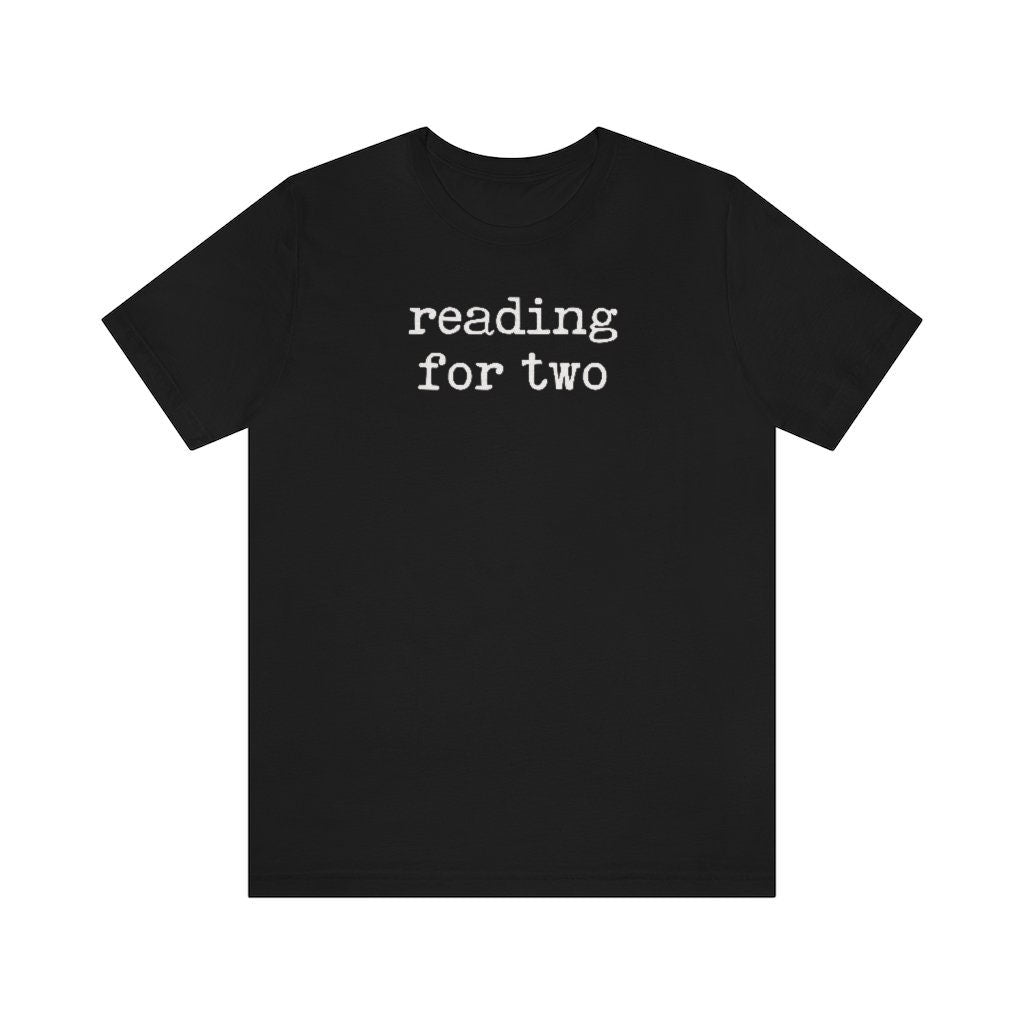 Reading for Two Maternity Pregnancy Announcement Shirt for Reader Jersey Short Sleeve Tee