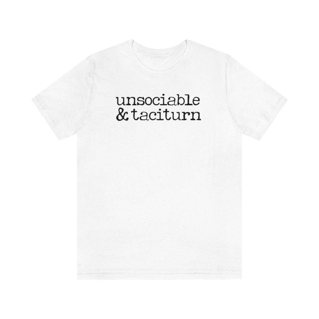 Unsociable and Taciturn Pride and Prejudice Quote for Austenite Mr Darcy Tshirt for Introvert Unisex Jersey Short Sleeve Tee