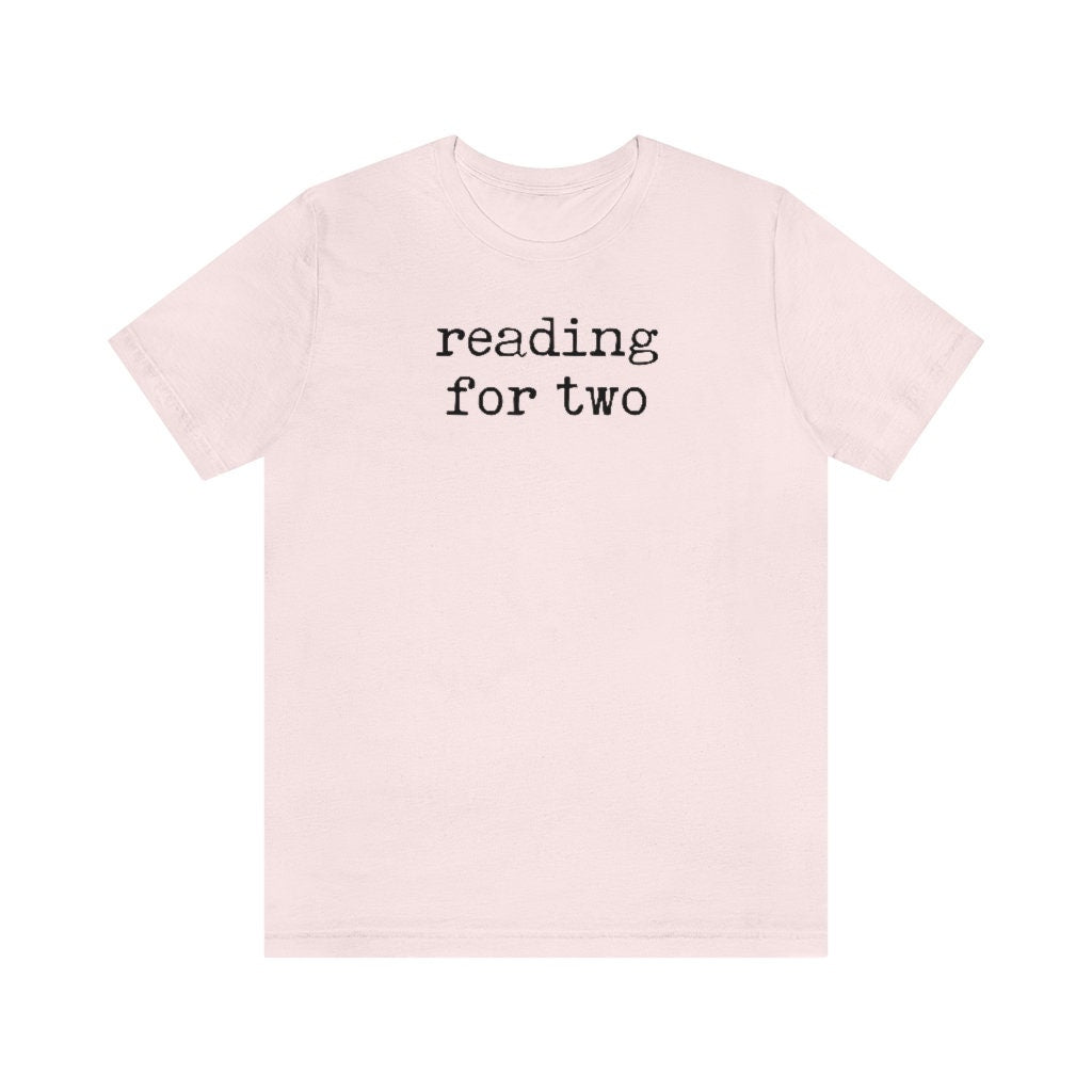 Reading for Two Maternity Pregnancy Announcement Shirt for Reader Jersey Short Sleeve Tee