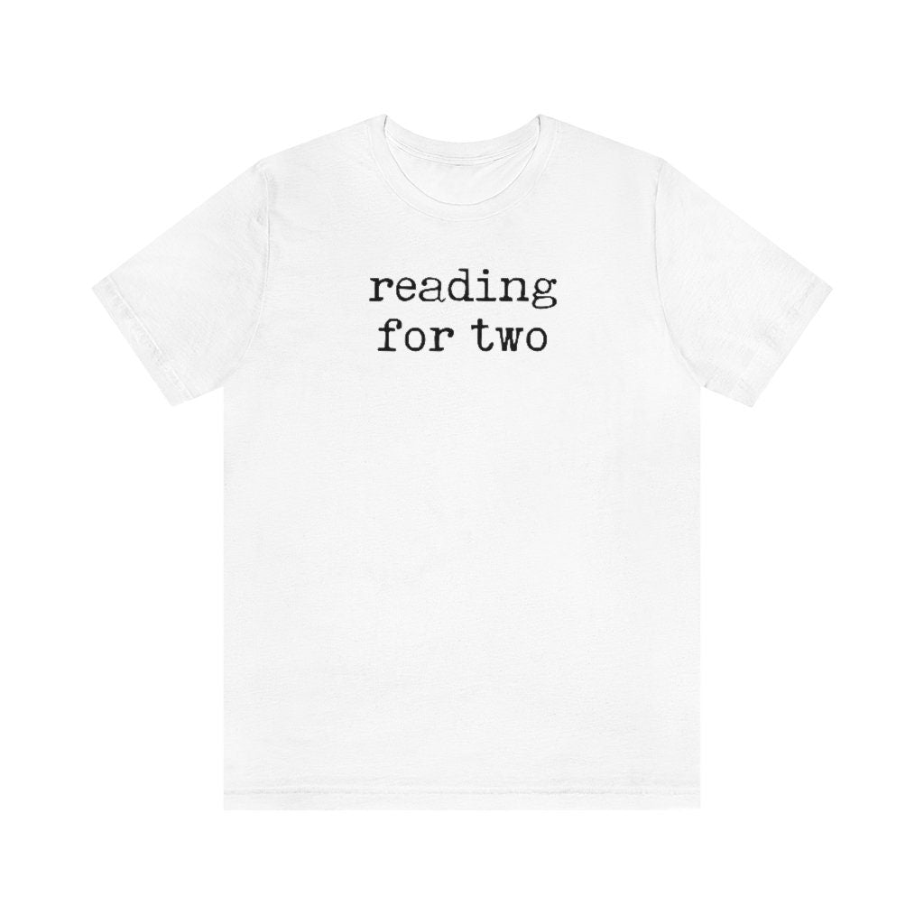 Reading for Two Maternity Pregnancy Announcement Shirt for Reader Jersey Short Sleeve Tee