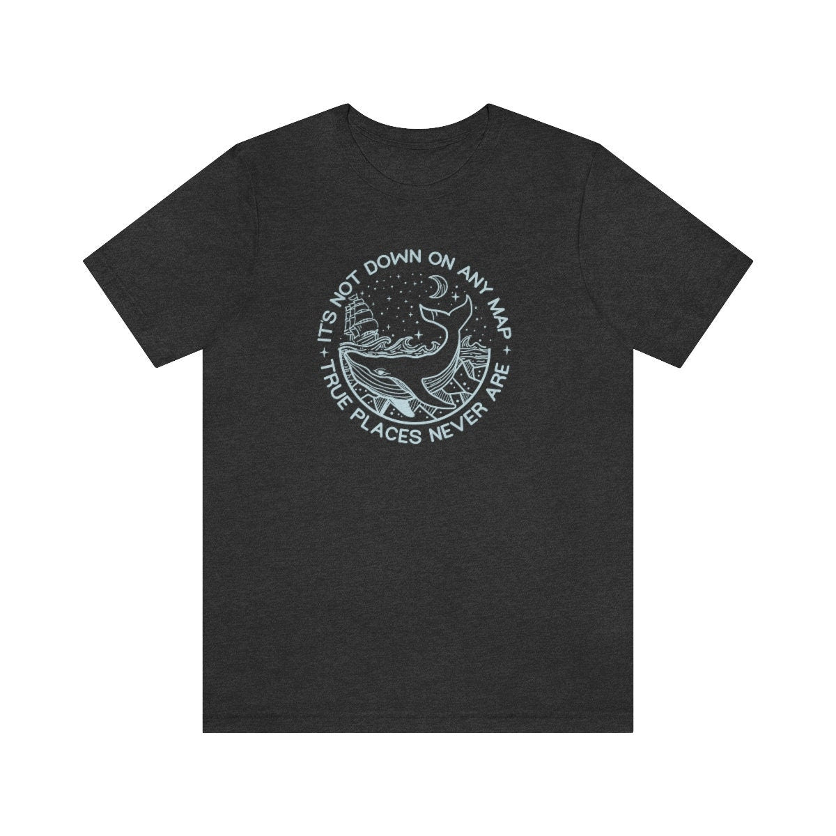 True Places Never Are The Whale Moby Dick Classic Literature Herman Melville Unisex Jersey Short Sleeve Tee The Whale Book Quote Adventure