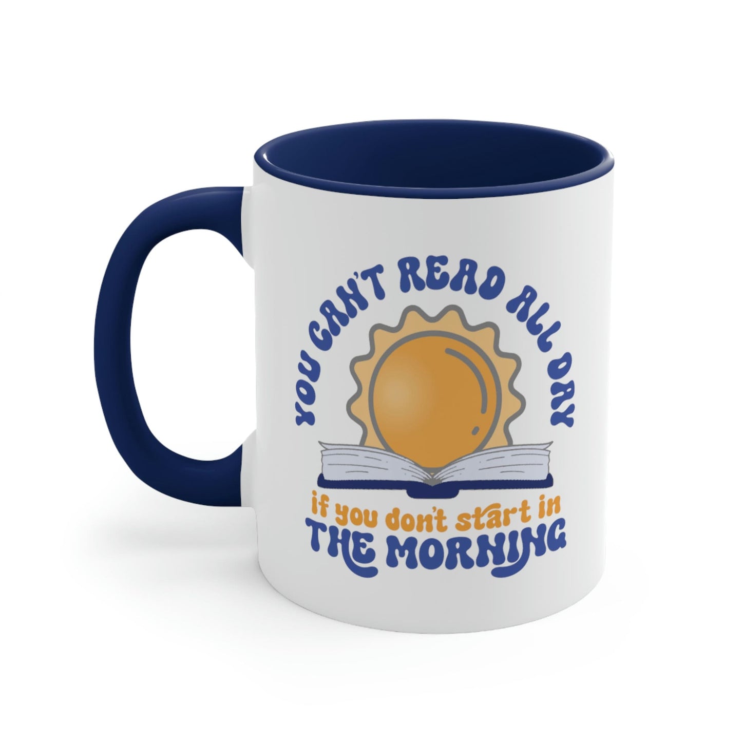 You Can't Read All Day If You Don't Start in the Morning Cute Retro Vintage Style Coffee Mug Tea It's a Good Reada Book All Day Coffee Mug