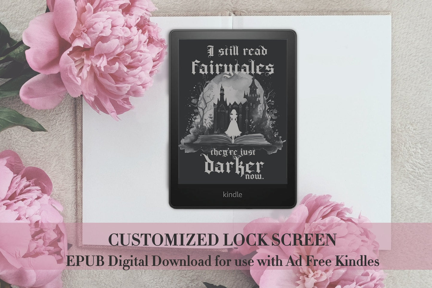 I Still Read Fairytales They're Just Darker Spicy Romance Reader Lock Screen for use w Kindle EReader Custom Book Cover Bookstagram Bookish