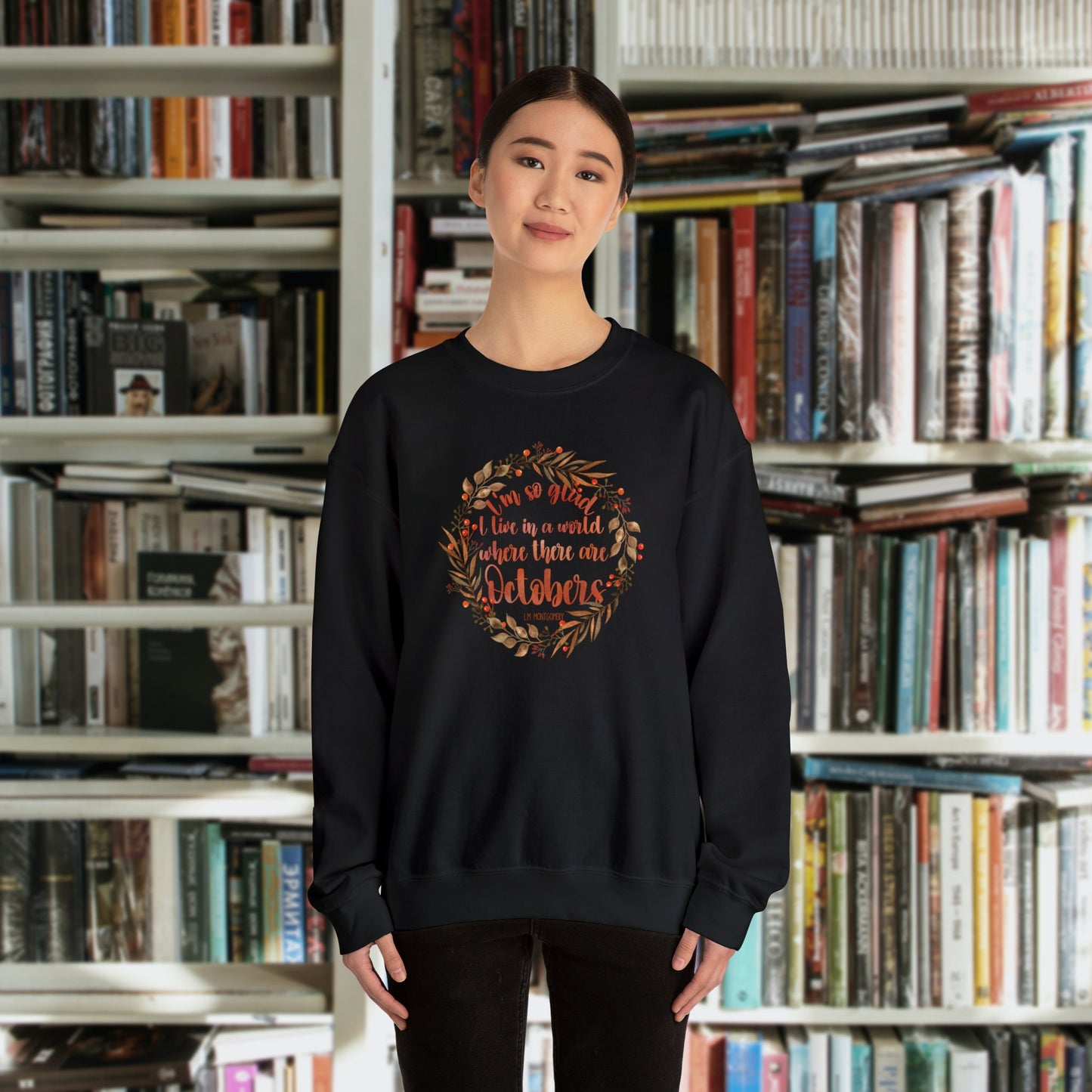 I'm So Glad I Live in a World Where There Are Octobers Fall Bookish Sweatshirt Autumn Reader Teacher Sweat shirt