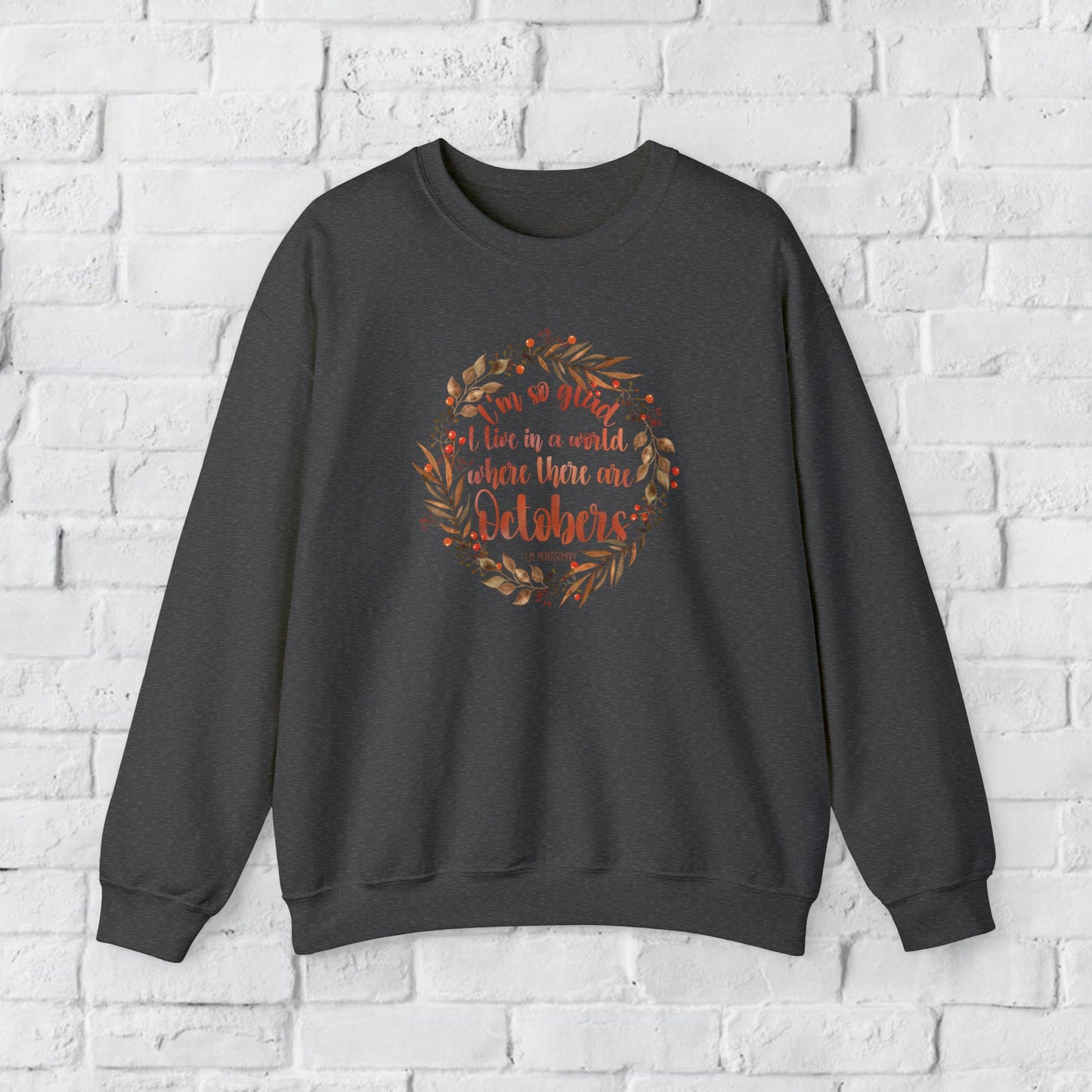 I'm So Glad I Live in a World Where There Are Octobers Fall Bookish Sweatshirt Autumn Reader Teacher Sweat shirt