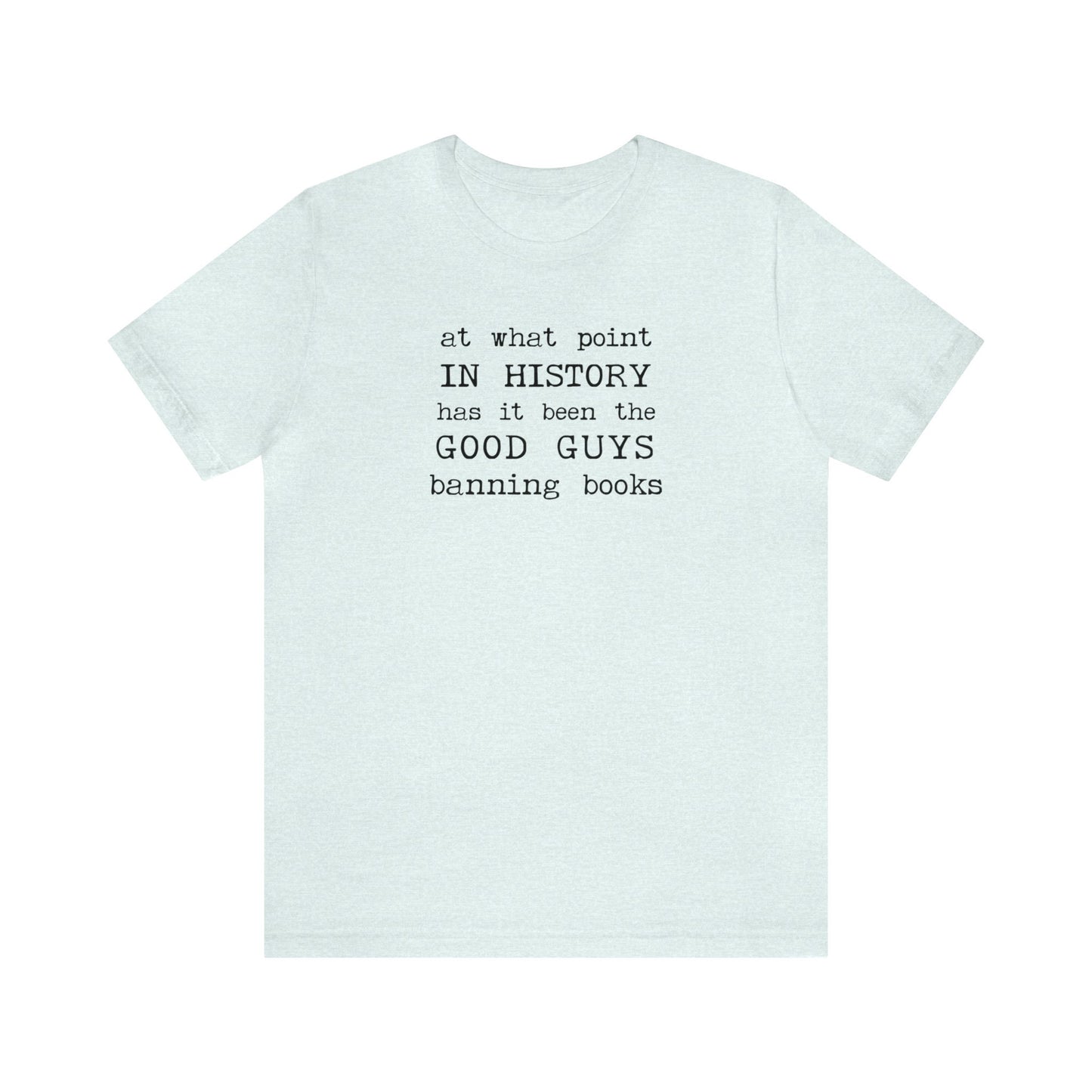 At What Point in History Was It The Good Guys Banning Books Anti Censorship Banned Books Week Librarian Teacher Literary