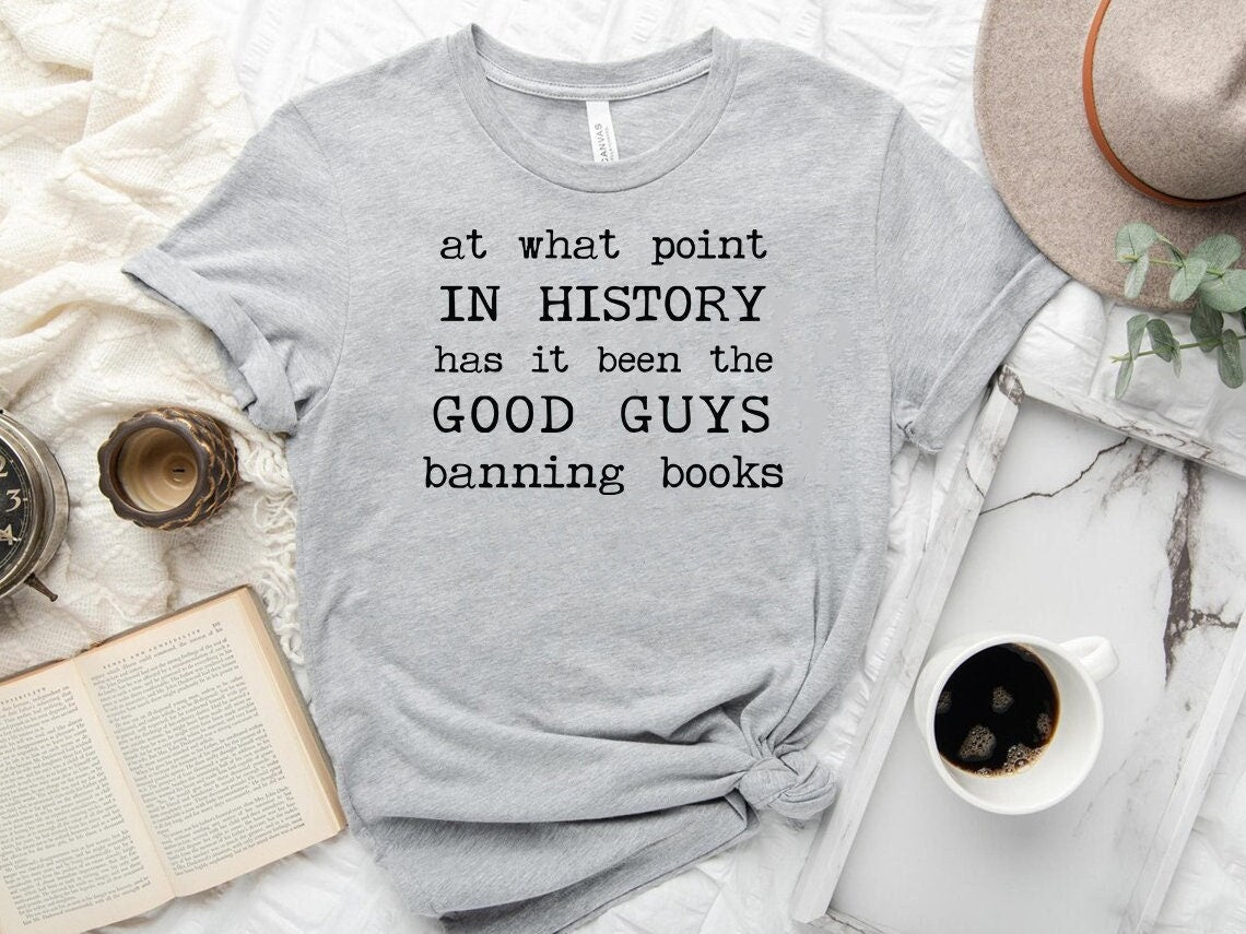 At What Point in History Was It The Good Guys Banning Books Anti Censorship Banned Books Week Librarian Teacher Literary