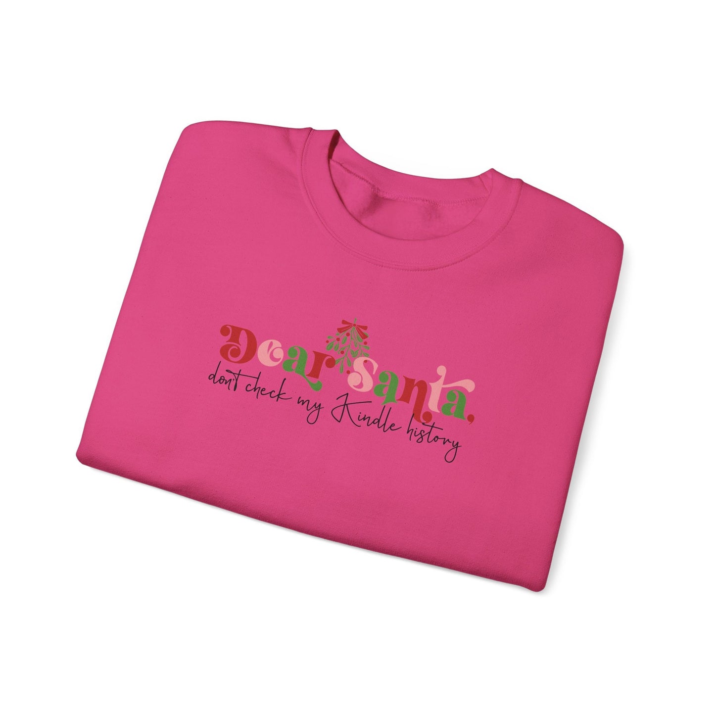 Dear Santa Don't Check My Kindle History Cute Bookish Christmas Sweatshirt Sweater for Smut Reader Book Club Christmas Party Shirt