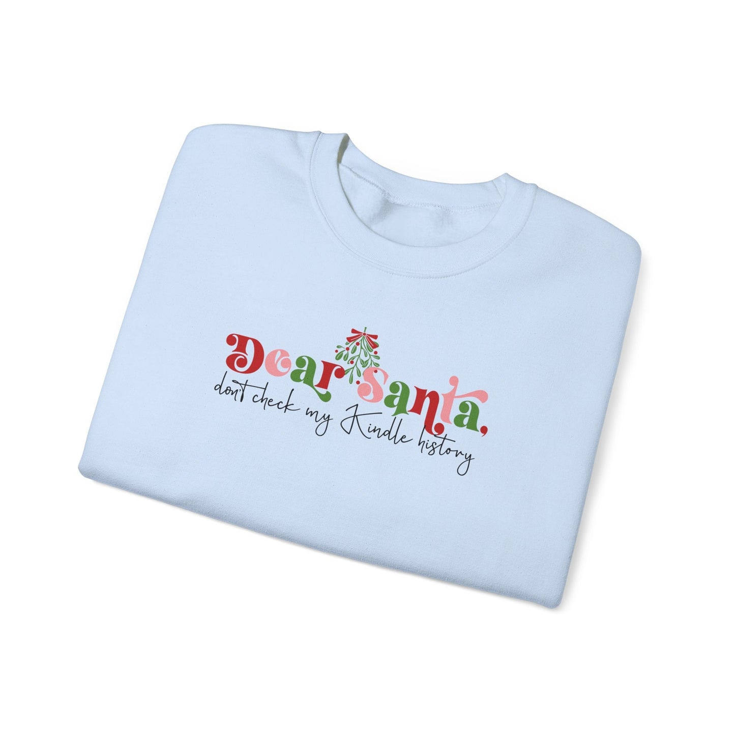 Dear Santa Don't Check My Kindle History Cute Bookish Christmas Sweatshirt Sweater for Smut Reader Book Club Christmas Party Shirt