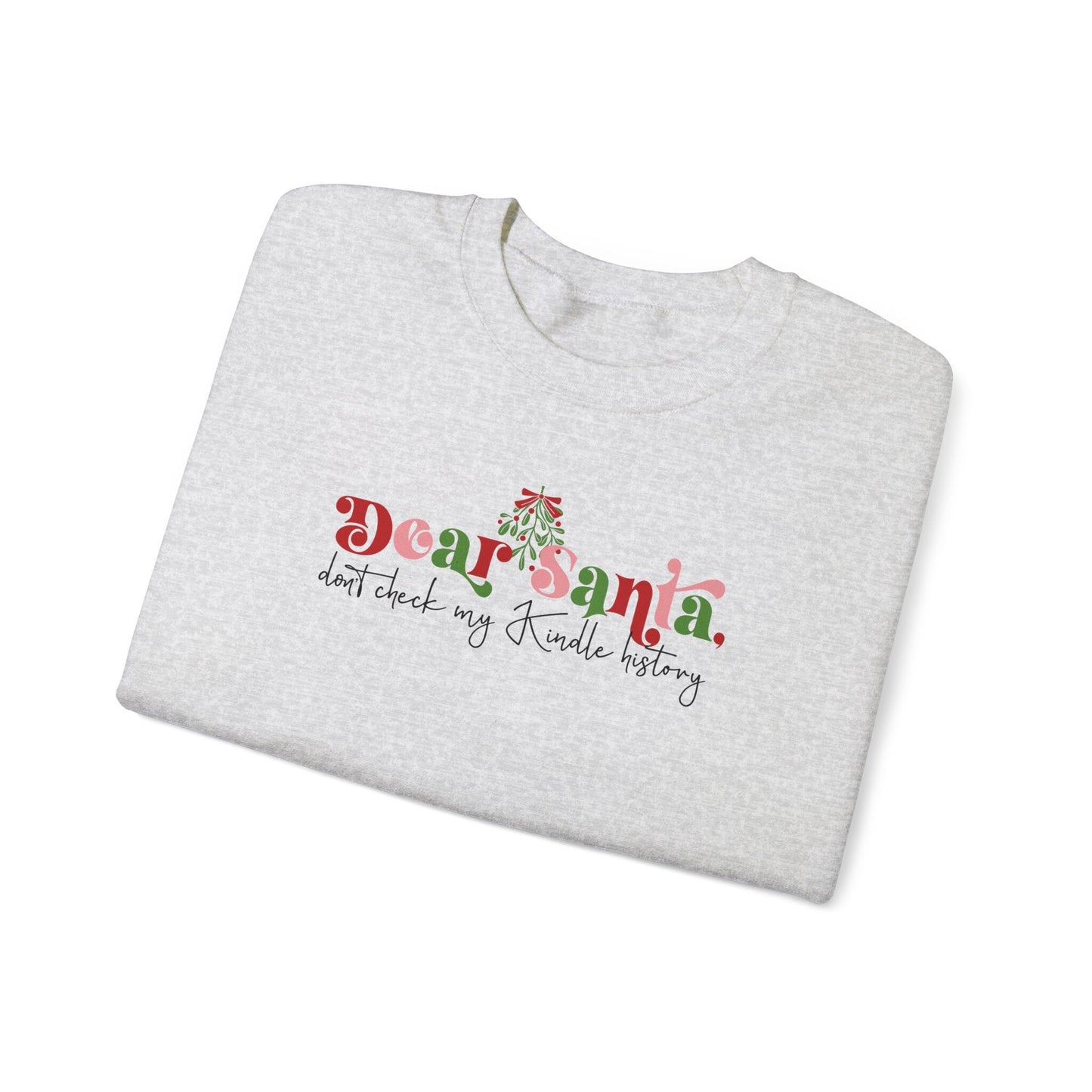 Dear Santa Don't Check My Kindle History Cute Bookish Christmas Sweatshirt Sweater for Smut Reader Book Club Christmas Party Shirt