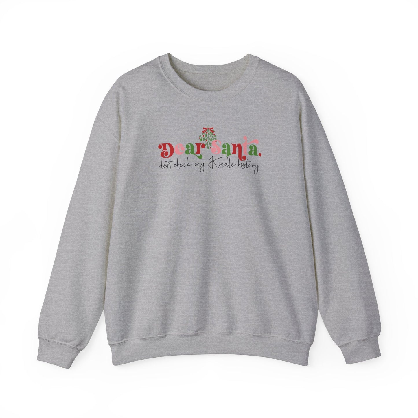 Dear Santa Don't Check My Kindle History Cute Bookish Christmas Sweatshirt Sweater for Smut Reader Book Club Christmas Party Shirt