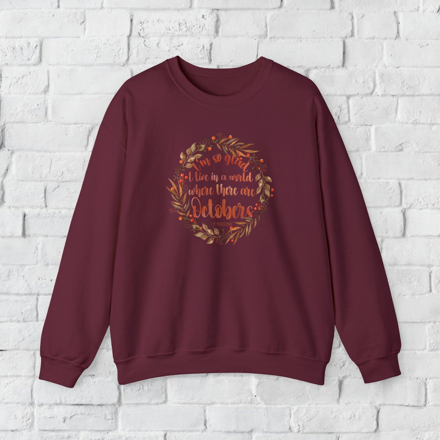 I'm So Glad I Live in a World Where There Are Octobers Fall Bookish Sweatshirt Autumn Reader Teacher Sweat shirt