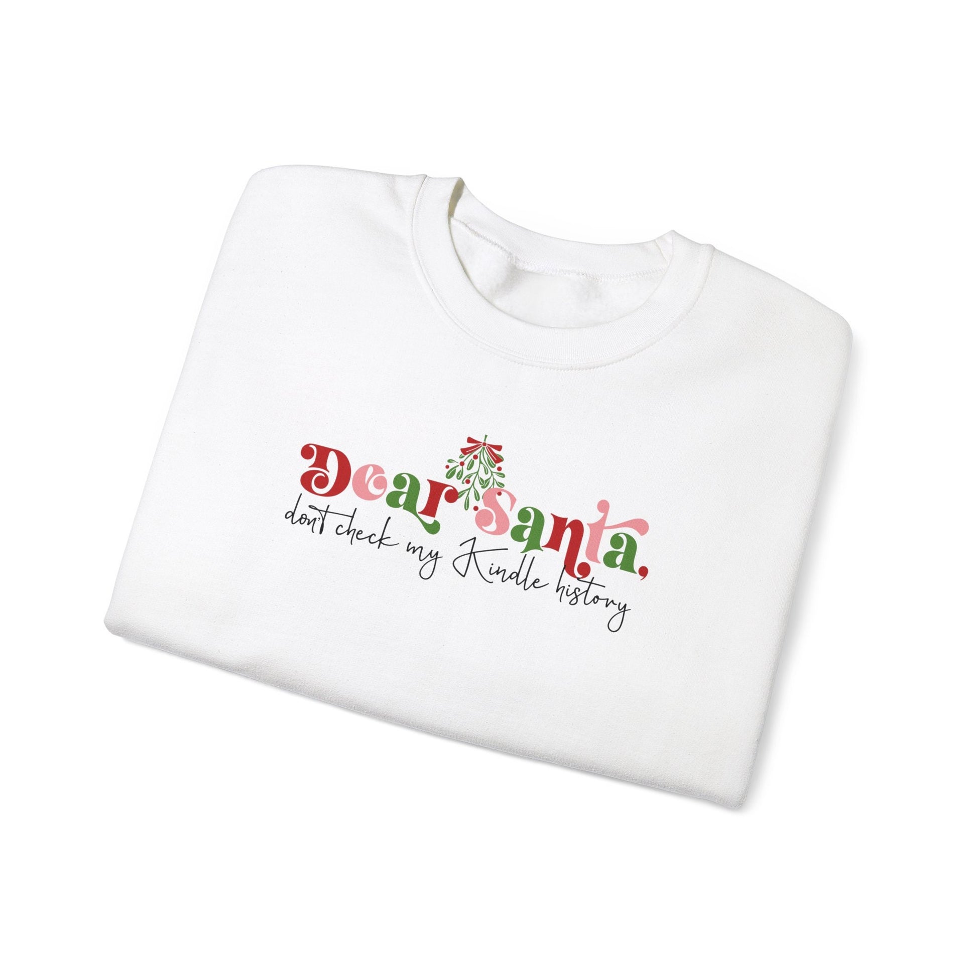 Dear Santa Don't Check My Kindle History Cute Bookish Christmas Sweatshirt Sweater for Smut Reader Book Club Christmas Party Shirt