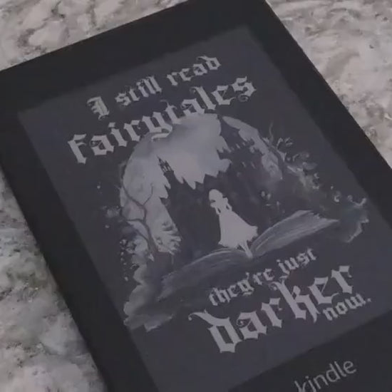 I Still Read Fairytales They're Just Darker Spicy Romance Reader Lock Screen for use w Kindle EReader Custom Book Cover Bookstagram Bookish