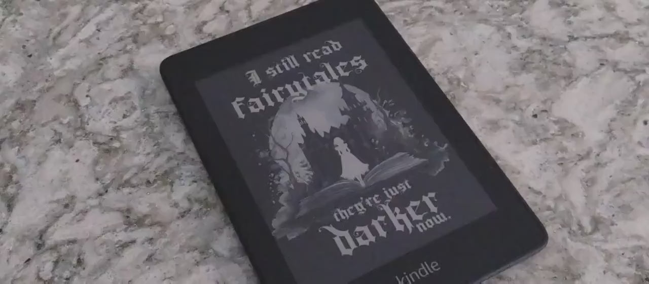 I Still Read Fairytales They're Just Darker Spicy Romance Reader Lock Screen for use w Kindle EReader Custom Book Cover Bookstagram Bookish